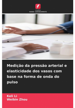 Medição da pressão arterial e elasticidade dos vasos com base na forma de onda do pulso