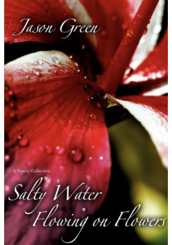Salty Water Flowing on Flowers