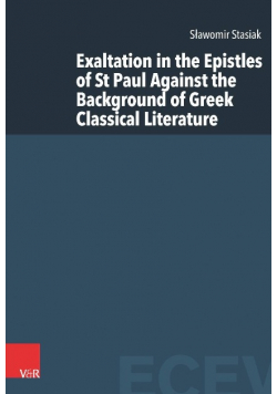 Exaltation in the Epistles of St Paul Against the Background of Greek Classical Literature