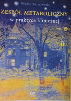 Zespół metaboliczny w praktyce klinicznej tom 2