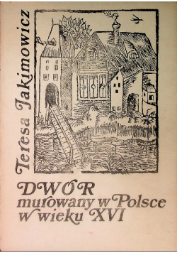 Dwór murowany w Polsce w wieku XVI