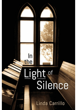 In the Light of Silence