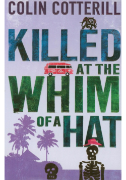Cotterill Colin - Killed at the Whim of a Hat