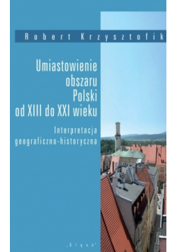 Umiastowienie obszaru Polski od XIII do XXI wieku