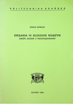 Drgania w budowie maszyn Zbiór zadań z rozwiązaniami