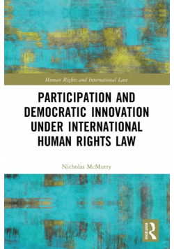 Participation and Democratic Innovation under International Human Rights Law