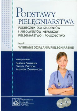 Podstawy pielęgniarstwa, tom 2: Wybrane działania pielęgniarskie + 2DVD