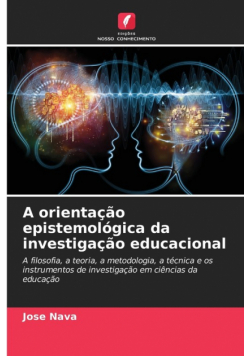 A orientação epistemológica da investigação educacional