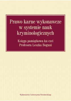 Prawo karne wykonawcze w systemie nauk kryminologicznych