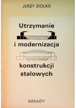 Utrzymanie i modernizacja konstrukcji stalowych