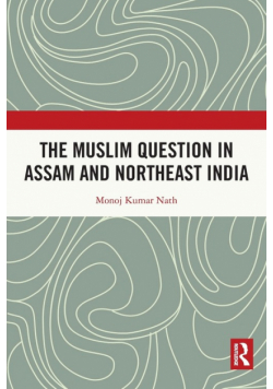 The Muslim Question in Assam and Northeast India