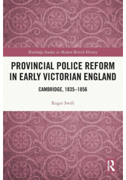 Provincial Police Reform in Early Victorian England