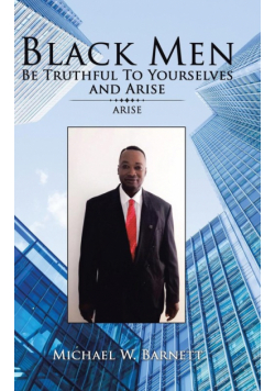 Black Men Be Truthful to Yourselves and Arise