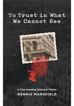 To Trust in What We Cannot See