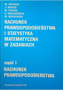 Rachunek prawdopodobieństwa i statystyka matematyczna w zadaniach