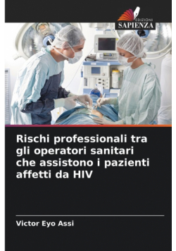 Rischi professionali tra gli operatori sanitari che assistono i pazienti affetti da HIV