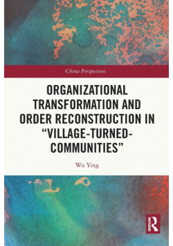 Organizational Transformation and Order Reconstruction in "Village-Turned-Communities"