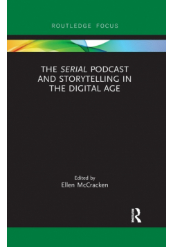 The Serial Podcast and Storytelling in the Digital Age