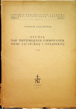 Studia nad terytorialnym formowaniem Ziemi Łęczyckiej i Sieradzkiej