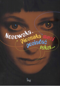 Nosowska Piosenka musi mieć tekst