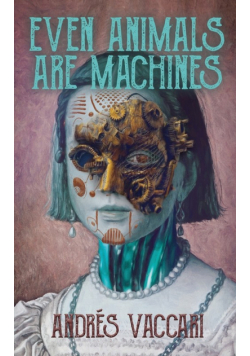 Even Animals Are Machines