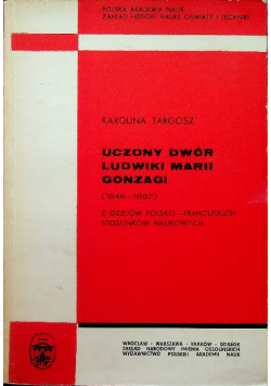 Uczony dwór Ludwiki Marii Gonzagi 1646 - 1667