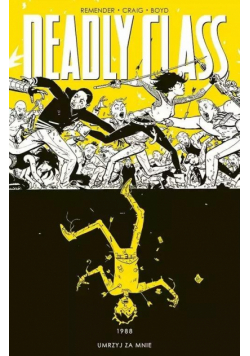 Deadly Class T.4 1988. Umrzyj za mnie