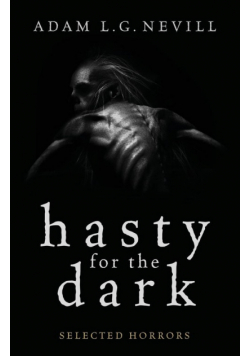 Hasty for the Dark