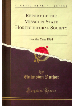 Report of the missouri state horticultural society reprint z 1885 r