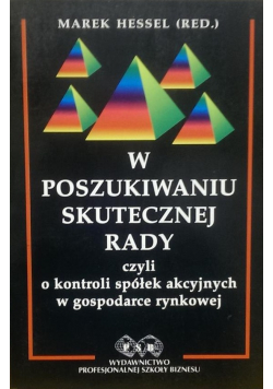 W poszukiwaniu skutecznej rady czyli o kontroli spółek akcyjnych w gospodarce rynkowej