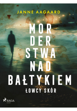 Morderstwa nad Bałtykiem. Część 1. Łowcy skór (#1)