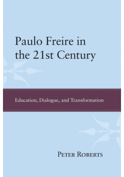 Paulo Freire in the 21st Century