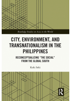 City, Environment, and Transnationalism in the Philippines