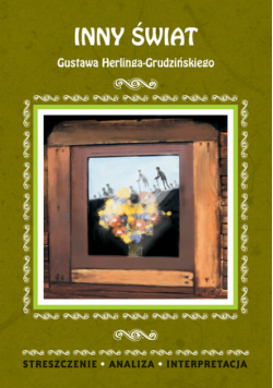 Inny świat Gustawa Herlinga-Grudzińskiego