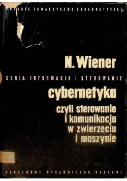 Cybernetyka czyli sterowanie i komunikacja w zwierzęciu i maszynie