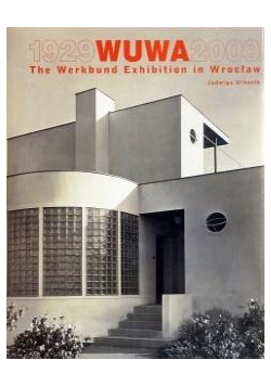 Wuwa 1929-2009 The Werkbund Exhibition in Wroclaw