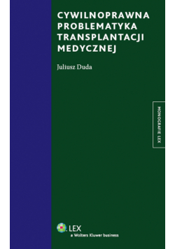 Cywilnoprawna problematyka transplantacji medycznej