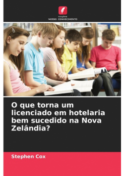 O que torna um licenciado em hotelaria bem sucedido na Nova Zelândia?