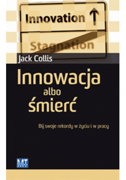 Innowacja albo śmierć