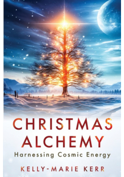 Christmas Alchemy - Harnessing Cosmic Energy