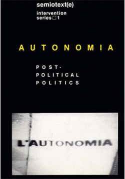 Autonomia: Post-Political Politics