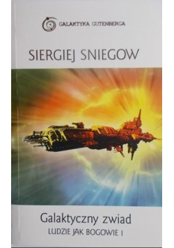 Galaktyczny zwiad Ludzie jak bogowie 1