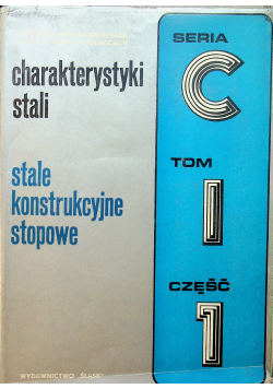 Charakterystyki stali Stale konstrukcyjne stopowe Tom I cz 1