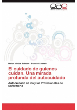 El Cuidado de Quienes Cuidan. Una Mirada Profunda del Autocuidado