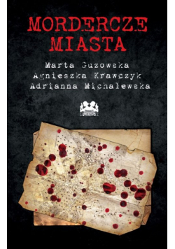 Michalewska Adrianna - Mordercze miasta