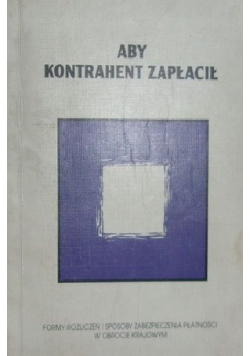 Aby kontrahent zapłacił