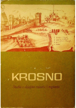 Krosno studia z dziejów miasta i regionu Tom I