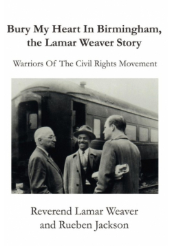 Bury My Heart in Birmingham, the Lamar Weaver Story
