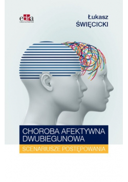 Choroba afektywna dwubiegunowa Scenariusze postępowania