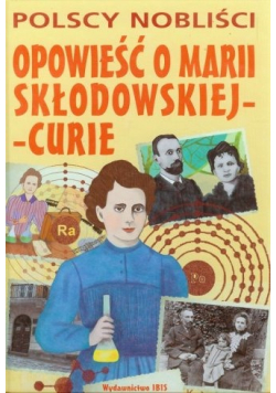 Opowieść o Marii Curie - Skłodowskiej